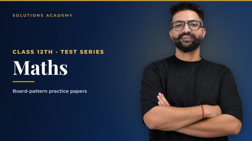 Class 12th Test Series - Maths by Solutions Academy Sikar