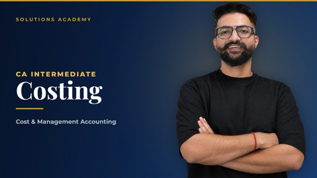 CA Intermediate Cost and Management Accounting course by Solutions Academy Sikar